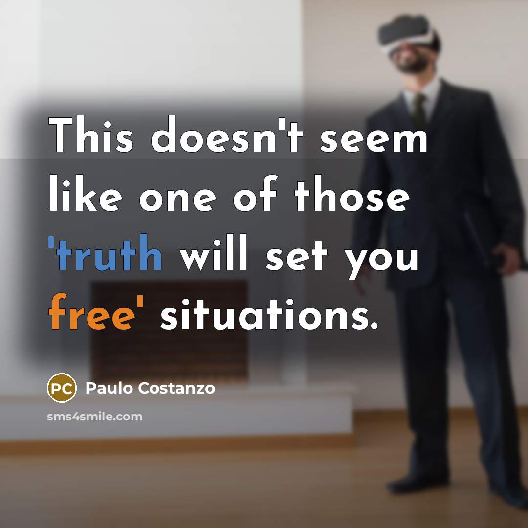 “This doesn't seem like one of those 'truth will set…” quote by Paulo Costanzo