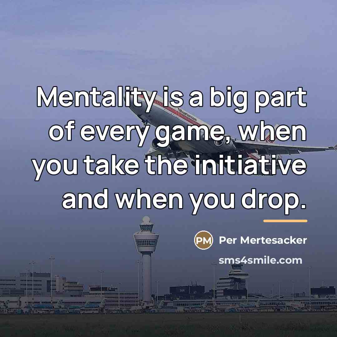 “Mentality is a big part of every game, when you…” quote by Per Mertesacker
