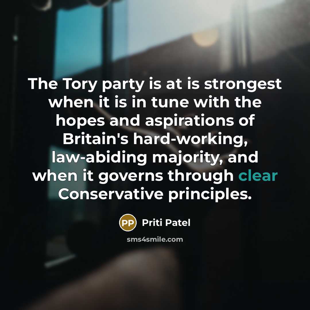 “The Tory party is at is strongest when it is…” quote by Priti Patel