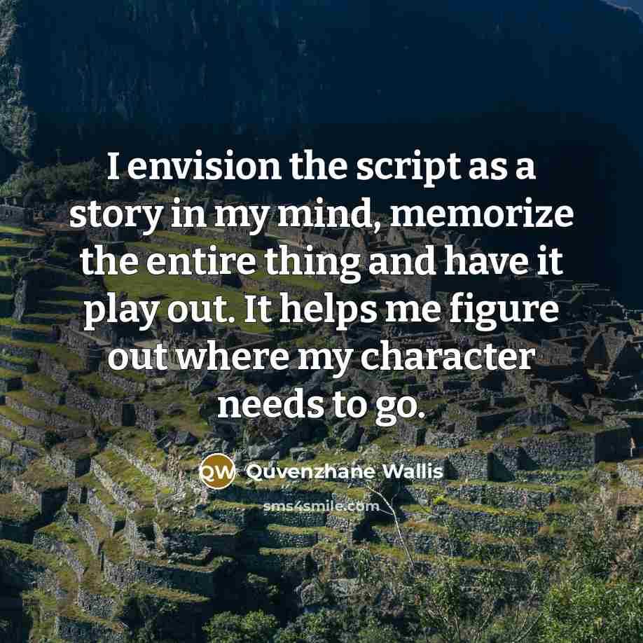 “I envision the script as a story in my mind,…” quote by Quvenzhane Wallis