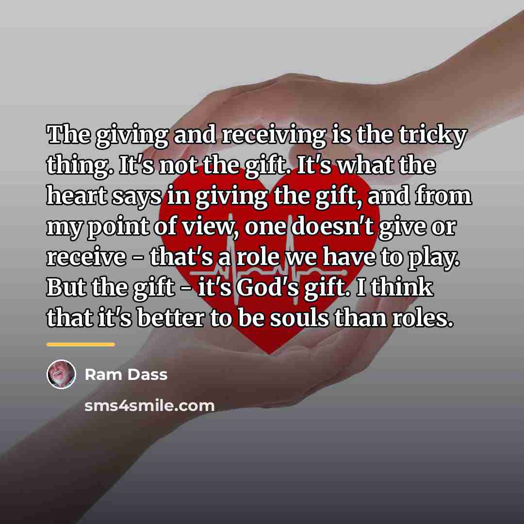 “The giving and receiving is the tricky thing. It's not…” quote by Ram Dass