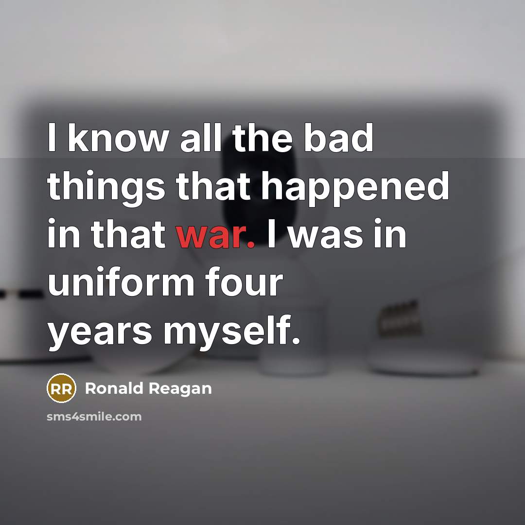 “I know all the bad things that happened in that…” quote by Ronald Reagan