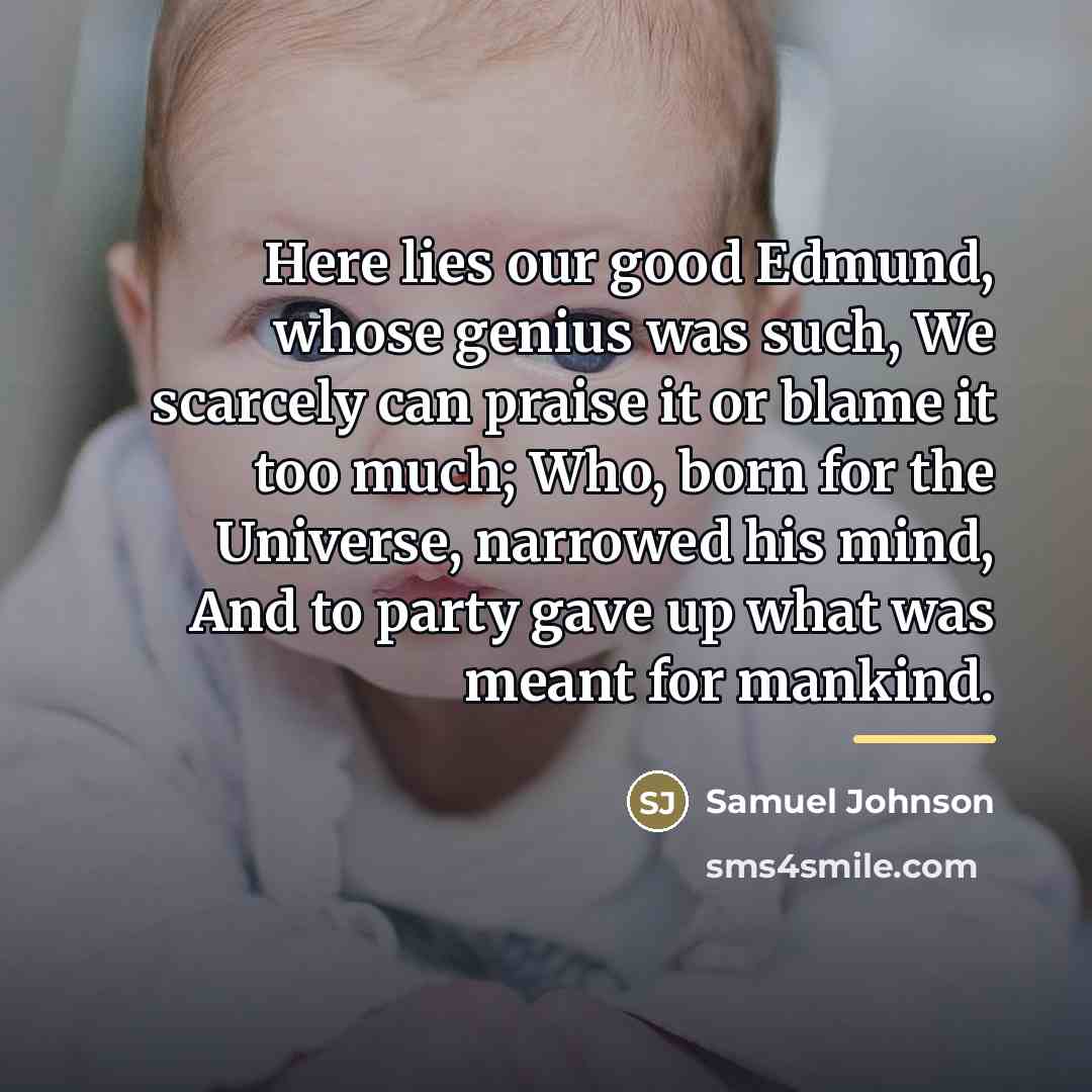 “Here lies our good Edmund, whose genius was such, We…” quote by Samuel Johnson