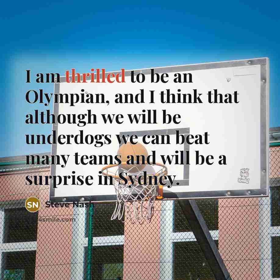 “I am thrilled to be an Olympian, and I think…” quote by Steve Nash