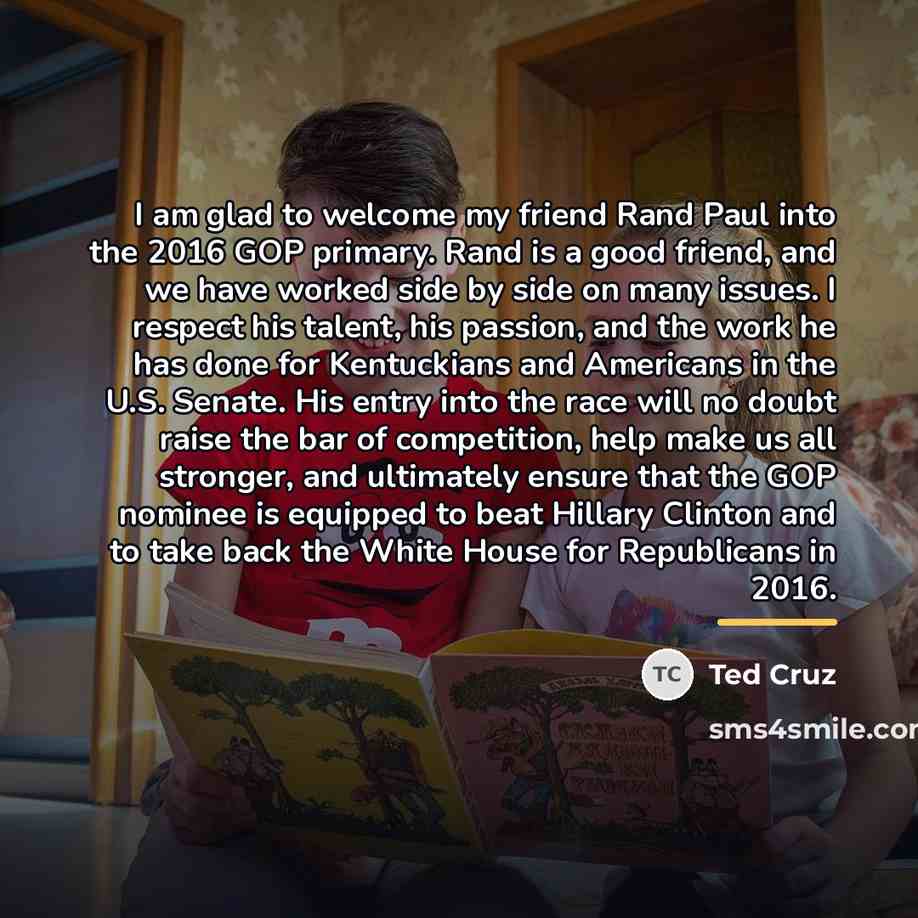 “I am glad to welcome my friend Rand Paul into…” quote by Ted Cruz