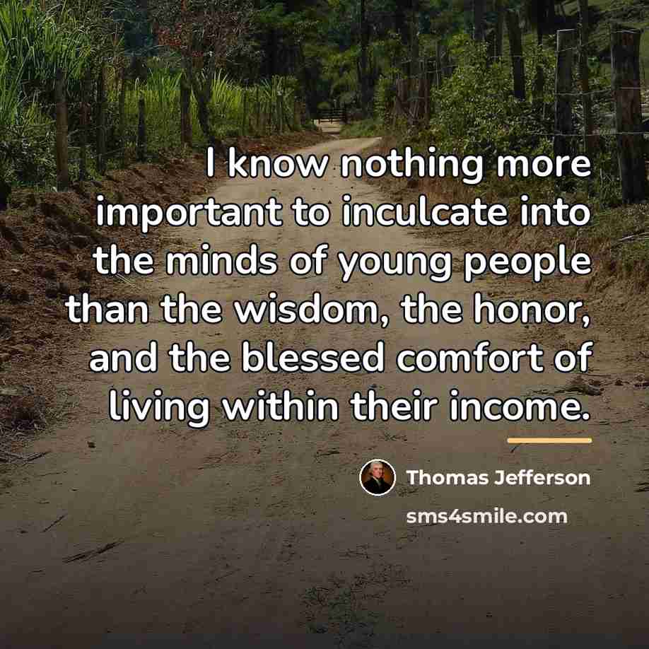 “I know nothing more important to inculcate into the minds…” quote by Thomas Jefferson