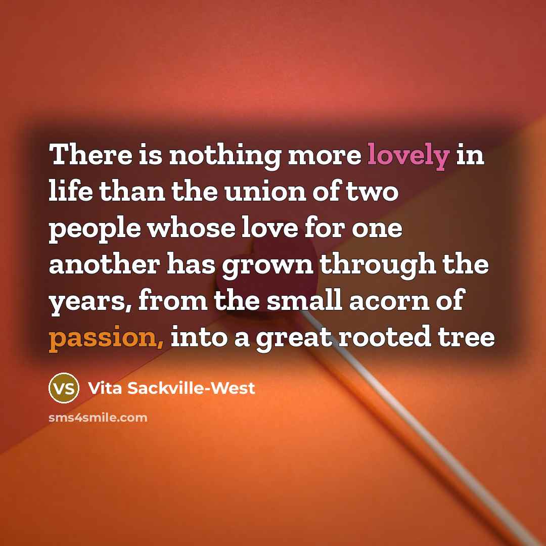 “There is nothing more lovely in life than the union…” quote by Vita Sackville-West