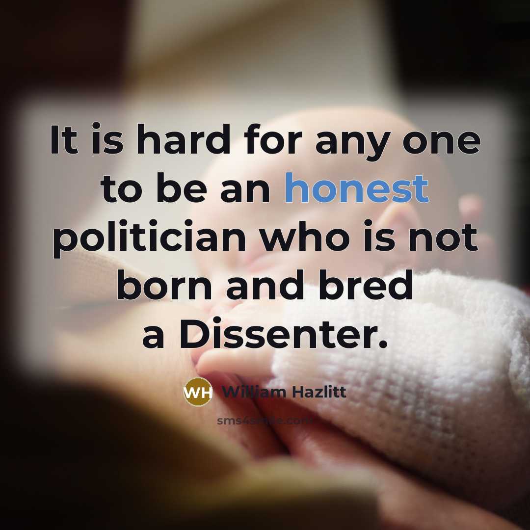 “It is hard for any one to be an honest…” quote by William Hazlitt