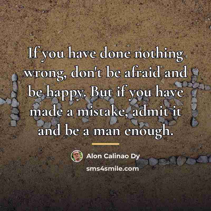 “If you have done nothing wrong, don't be afraid and…” quote by Alon Calinao Dy