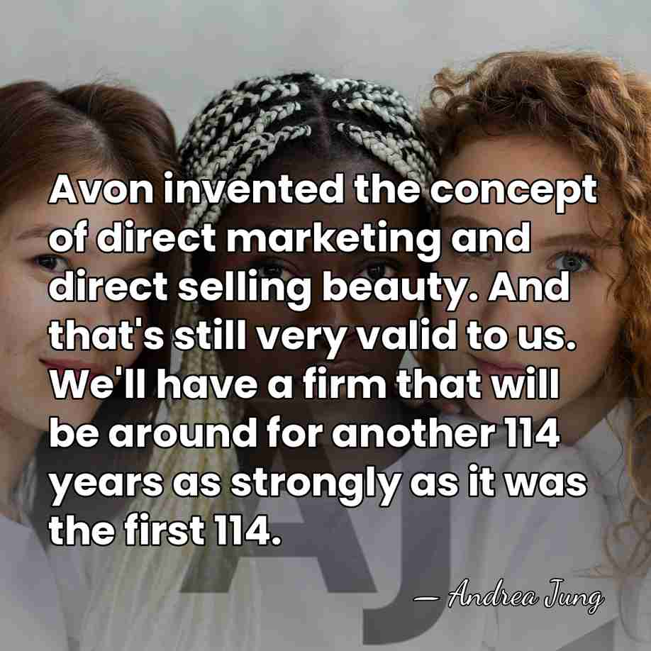 Avon invented the concept of direct marketing and direct selling beauty. And&hellip; - Andrea Jung