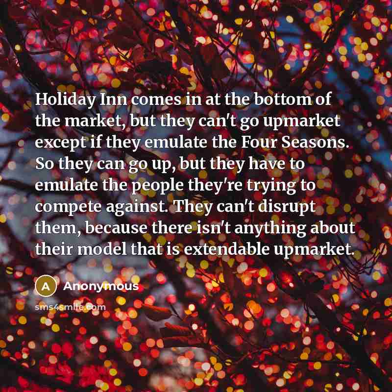 “Holiday Inn comes in at the bottom of the market,…” quote by Anonymous