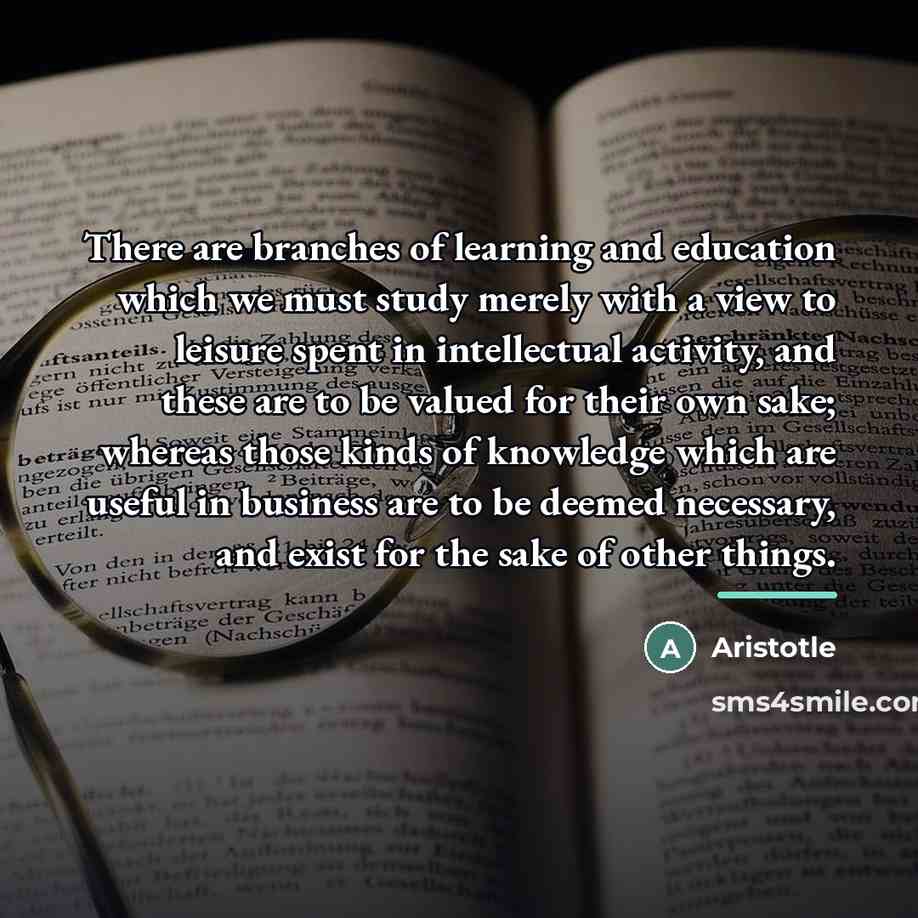 “There are branches of learning and education which we must…” quote by Aristotle