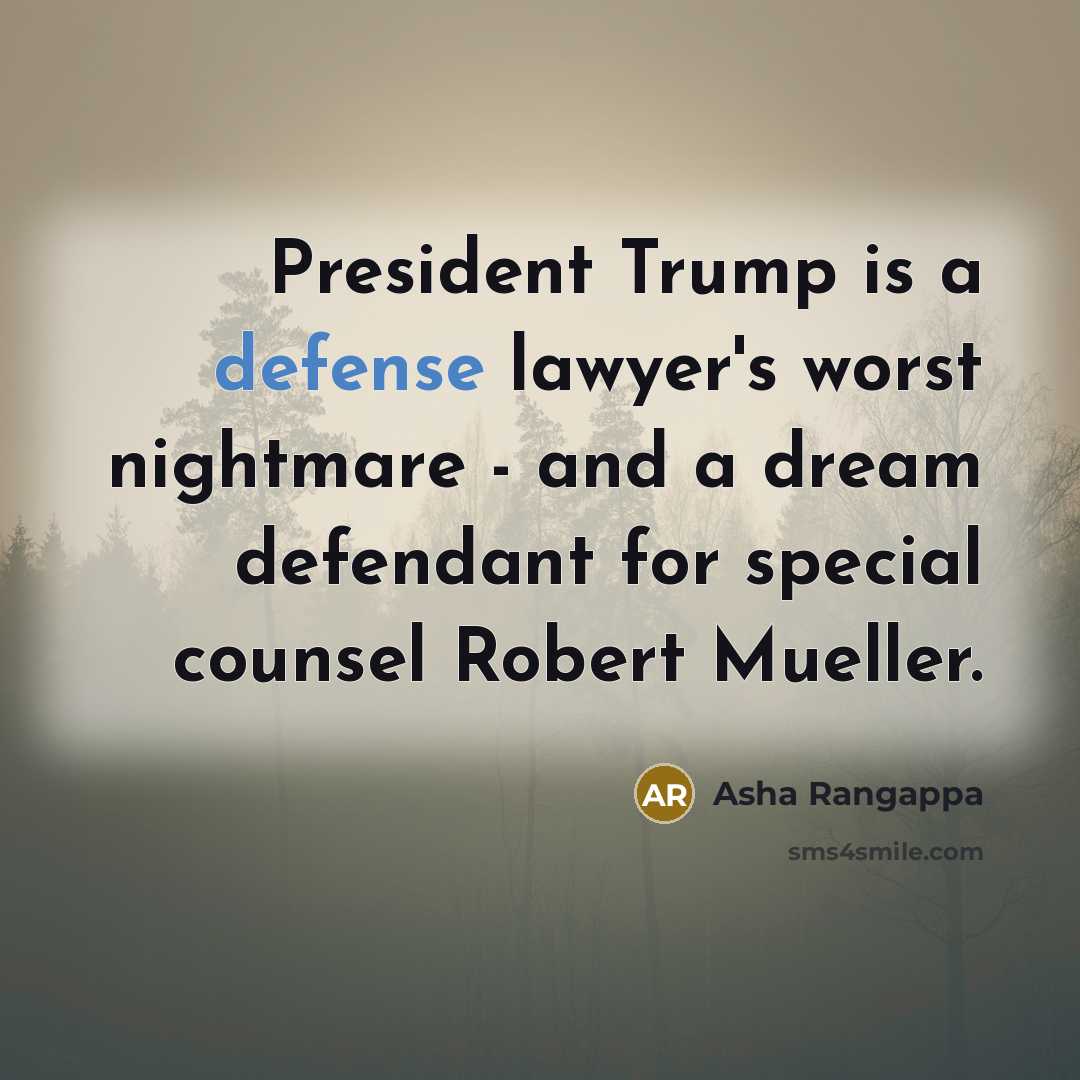 “President Trump is a defense lawyer's worst nightmare - and…” quote by Asha Rangappa