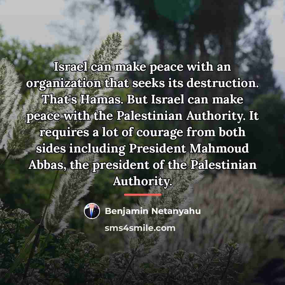“Israel can make peace with an organization that seeks its…” quote by Benjamin Netanyahu