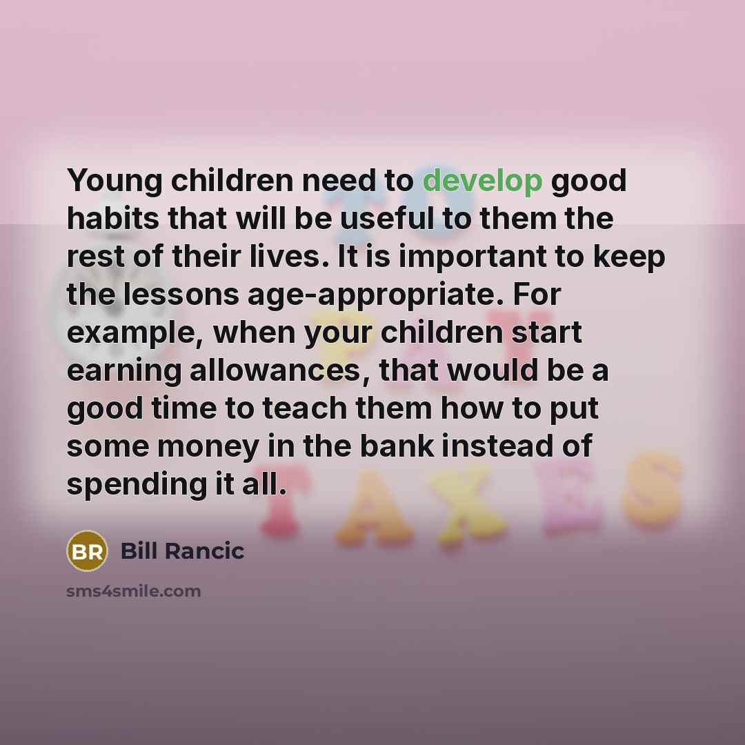 “Young children need to develop good habits that will be…” quote by Bill Rancic