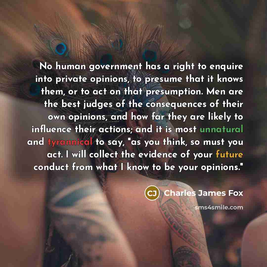 “No human government has a right to enquire into private…” quote by Charles James Fox