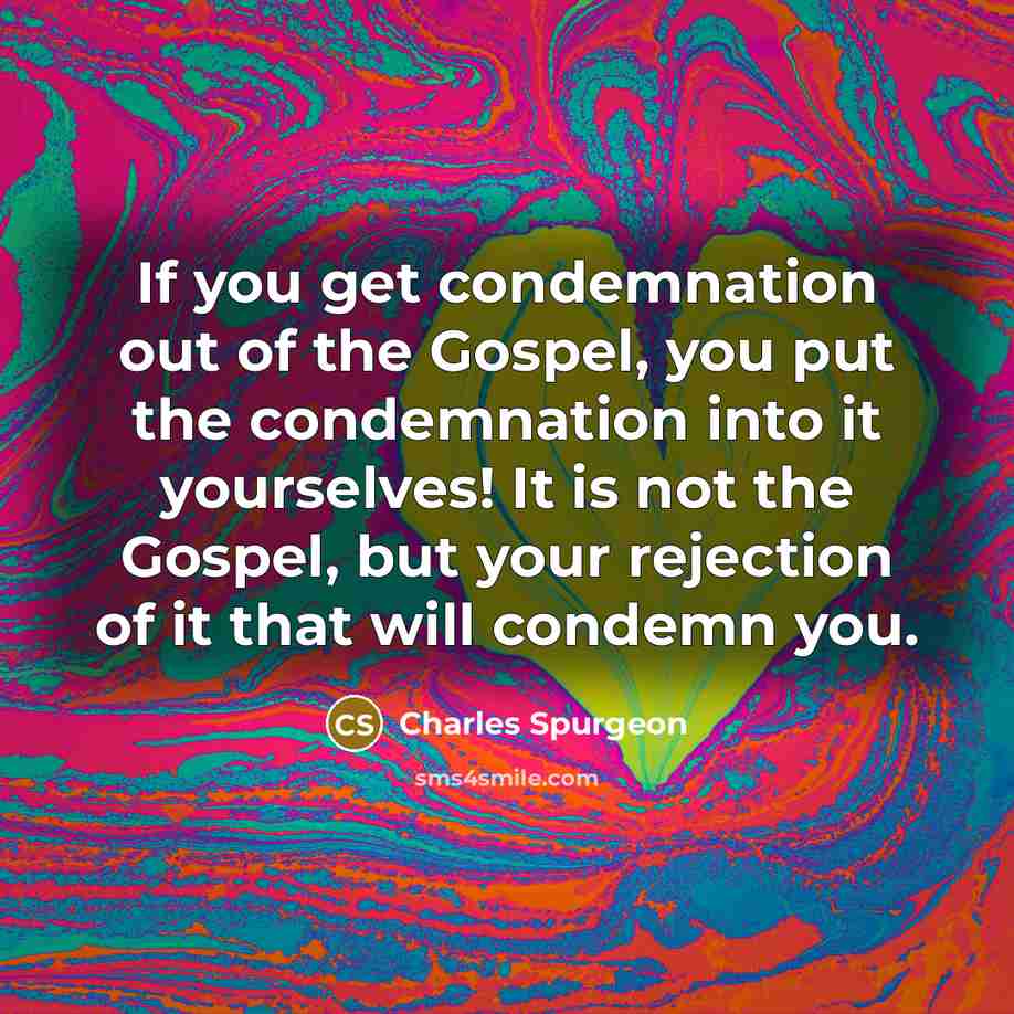 “If you get condemnation out of the Gospel, you put…” quote by Charles Spurgeon