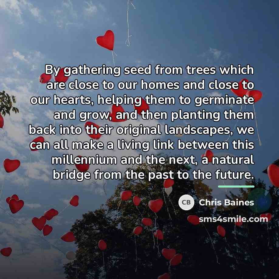 “By gathering seed from trees which are close to our…” quote by Chris Baines