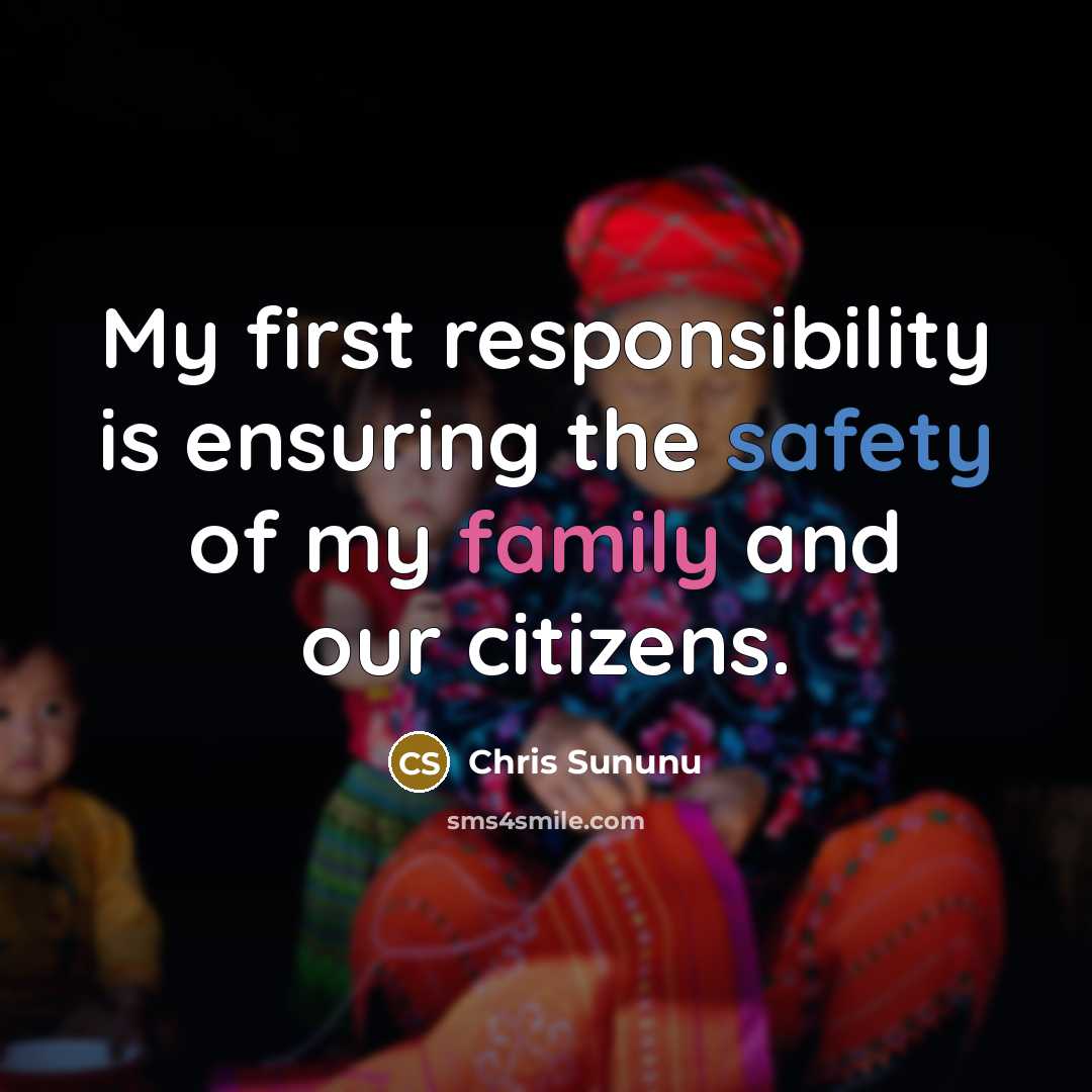 “My first responsibility is ensuring the safety of my family…” quote by Chris Sununu