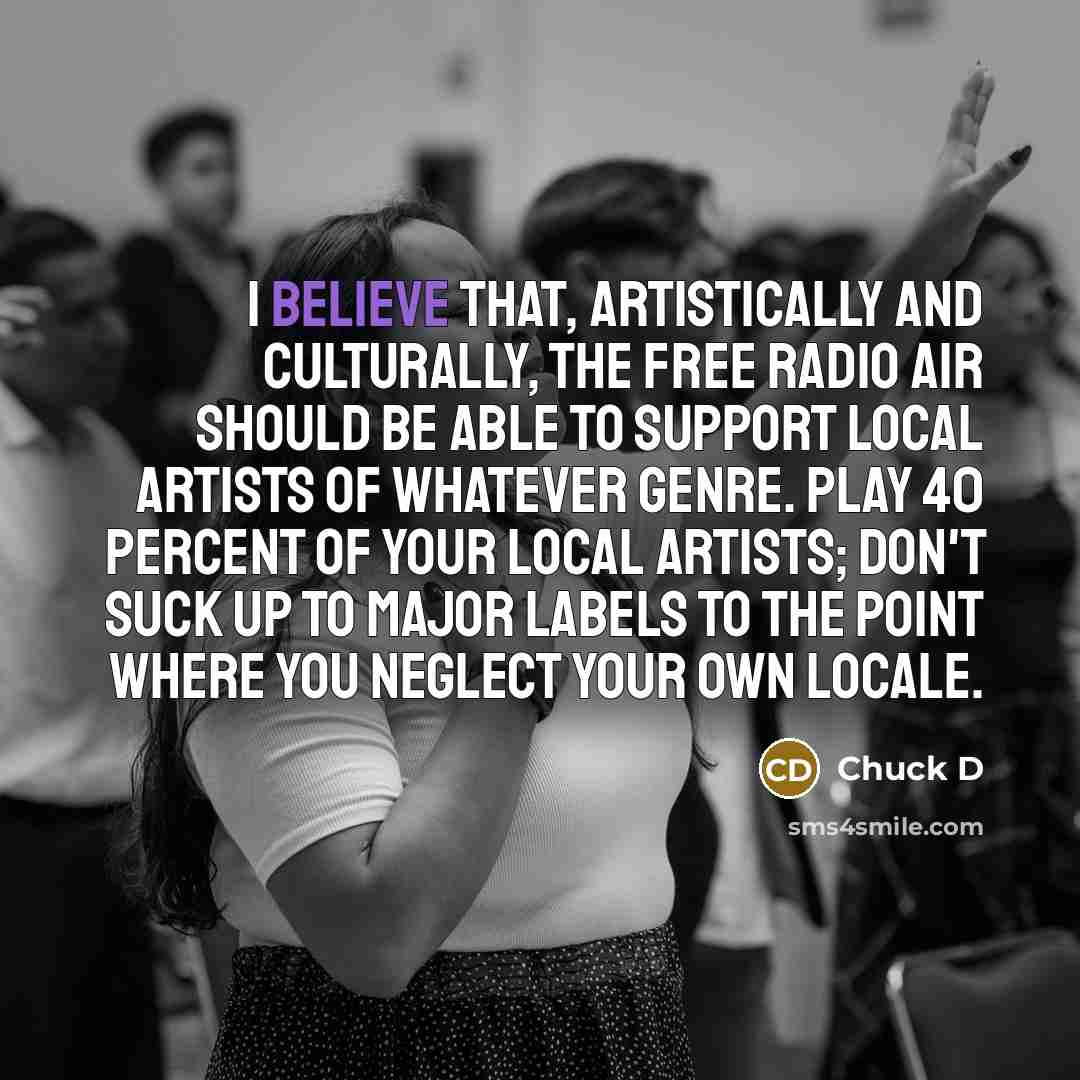 “I believe that, artistically and culturally, the free radio air…” quote by Chuck D