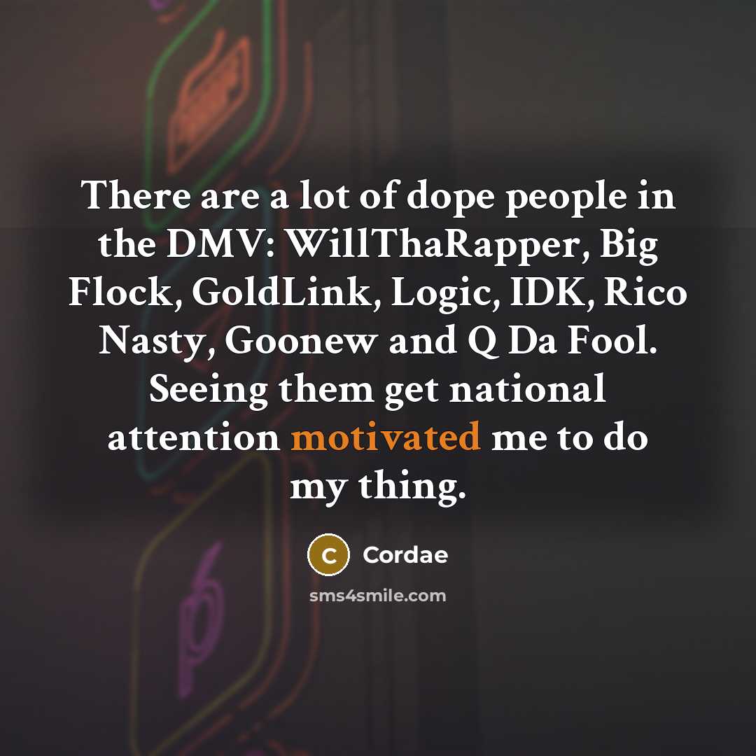 “There are a lot of dope people in the DMV:…” quote by Cordae