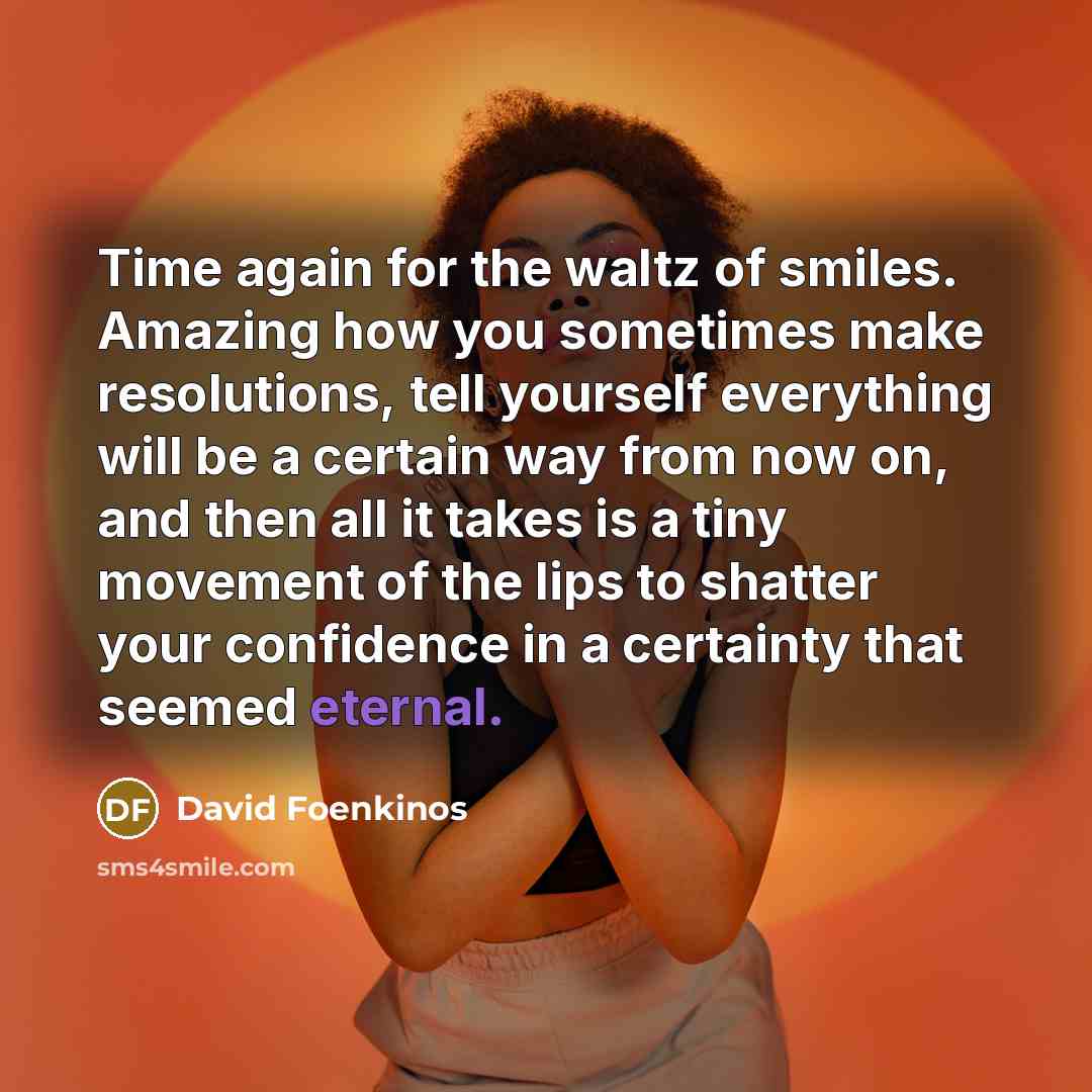 “Time again for the waltz of smiles. Amazing how you…” quote by David Foenkinos