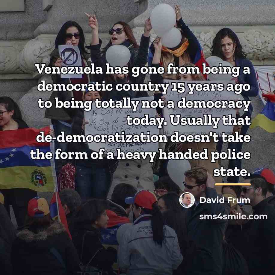 “Venezuela has gone from being a democratic country 15 years…” quote by David Frum