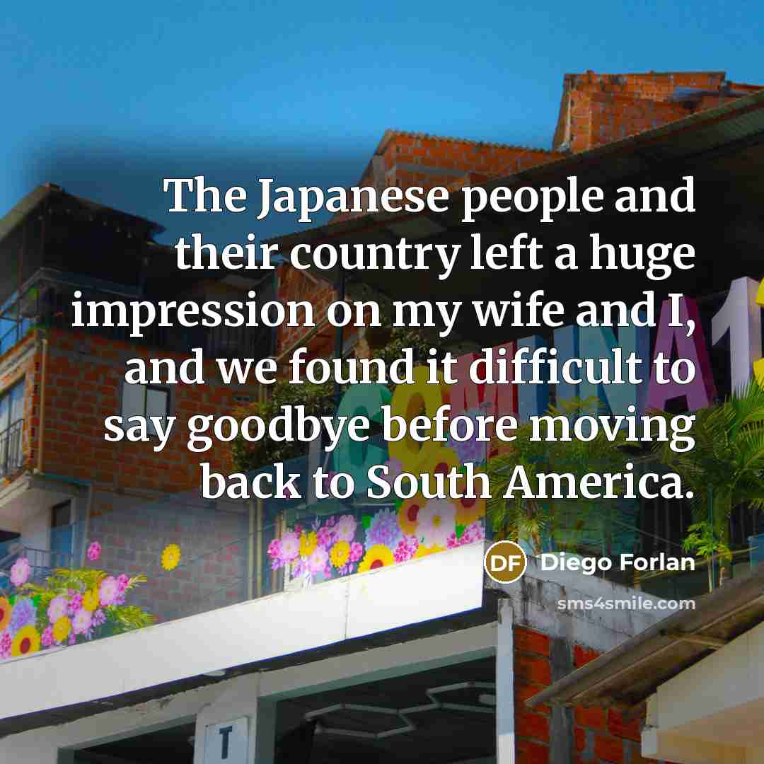 “The Japanese people and their country left a huge impression…” quote by Diego Forlan