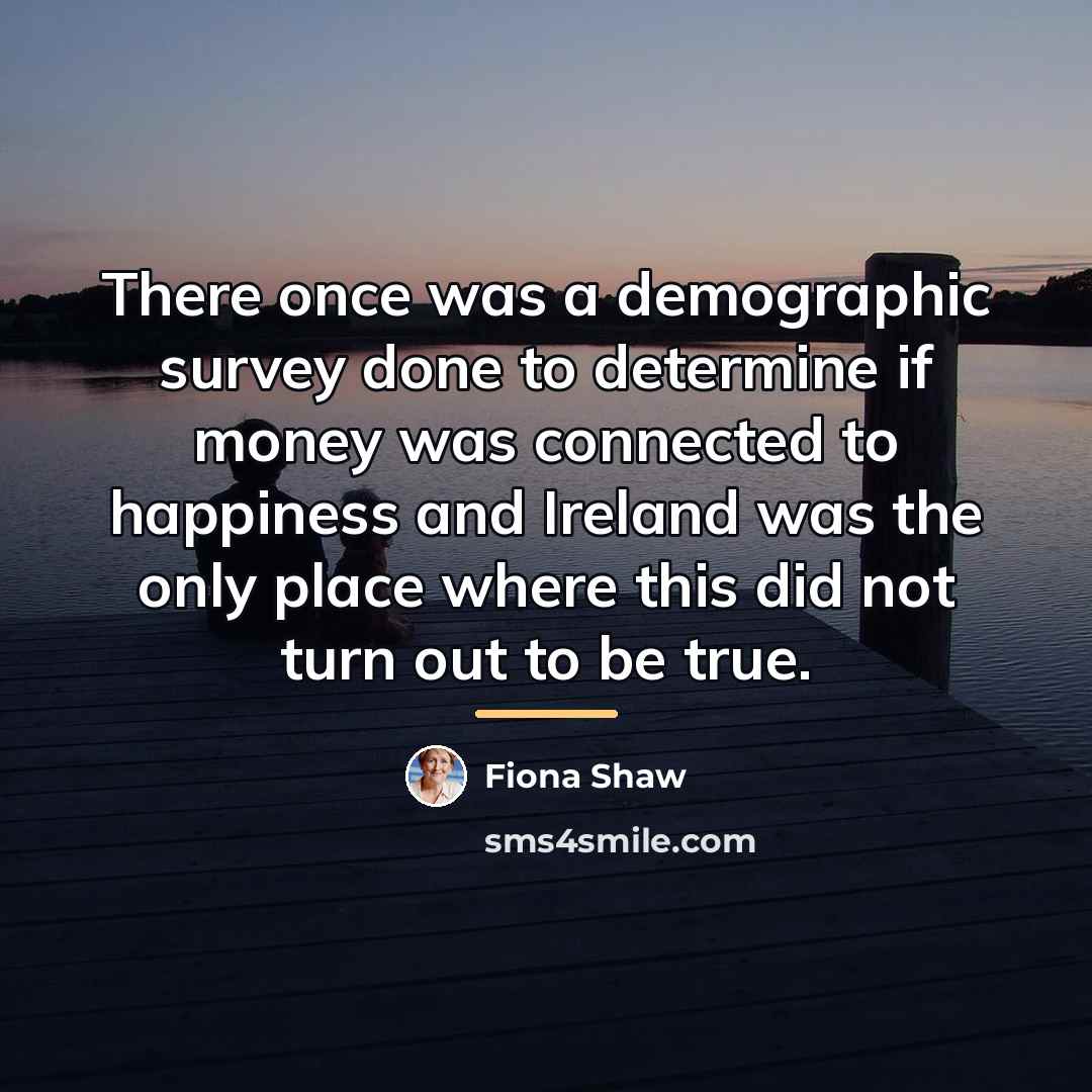 “There once was a demographic survey done to determine if…” quote by Fiona Shaw