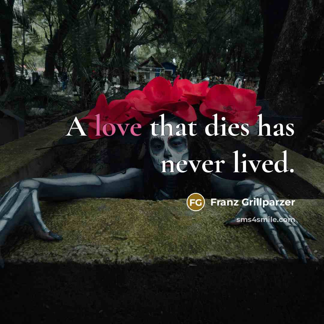 “A love that dies has never lived.…” quote by Franz Grillparzer