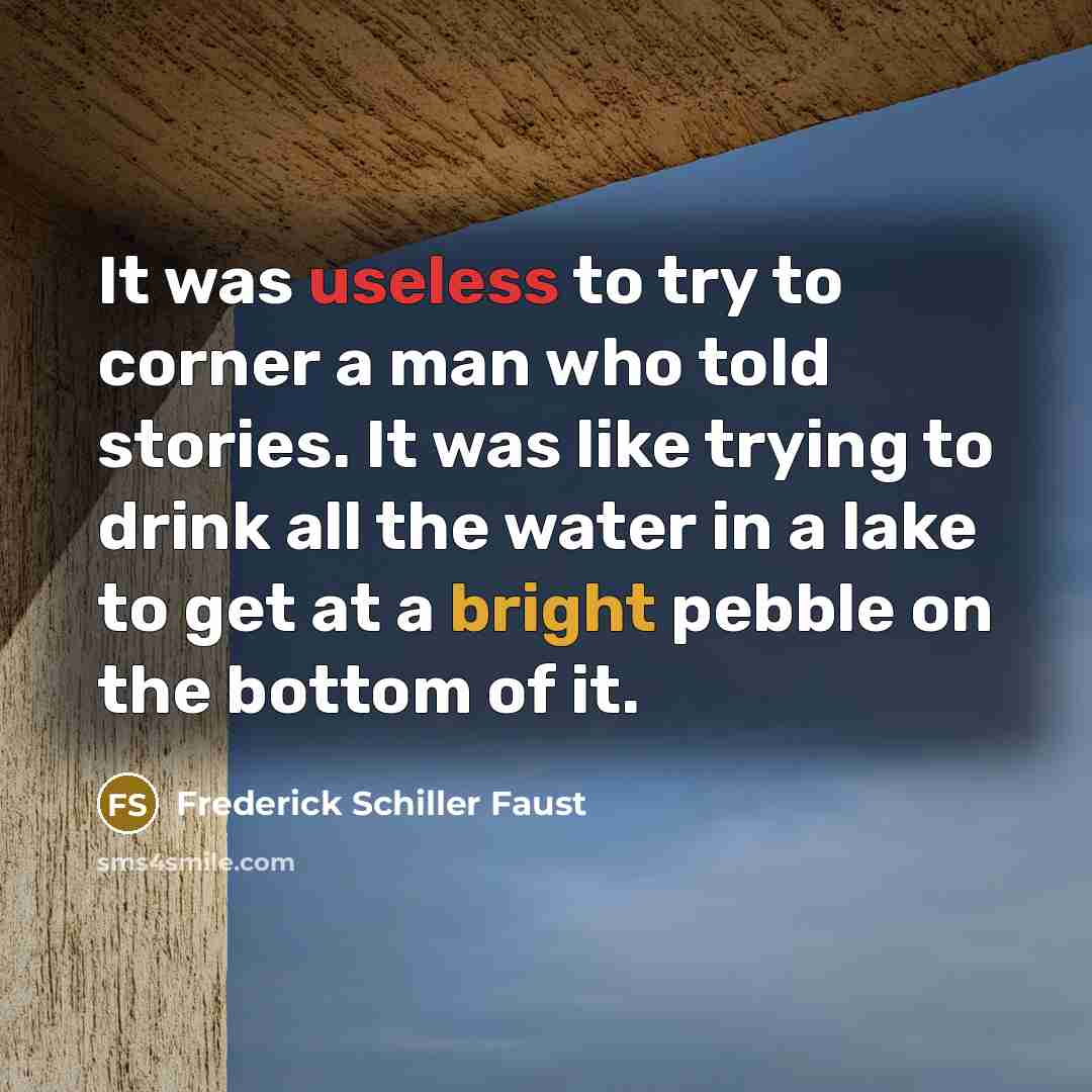 “It was useless to try to corner a man who…” quote by Frederick Schiller Faust