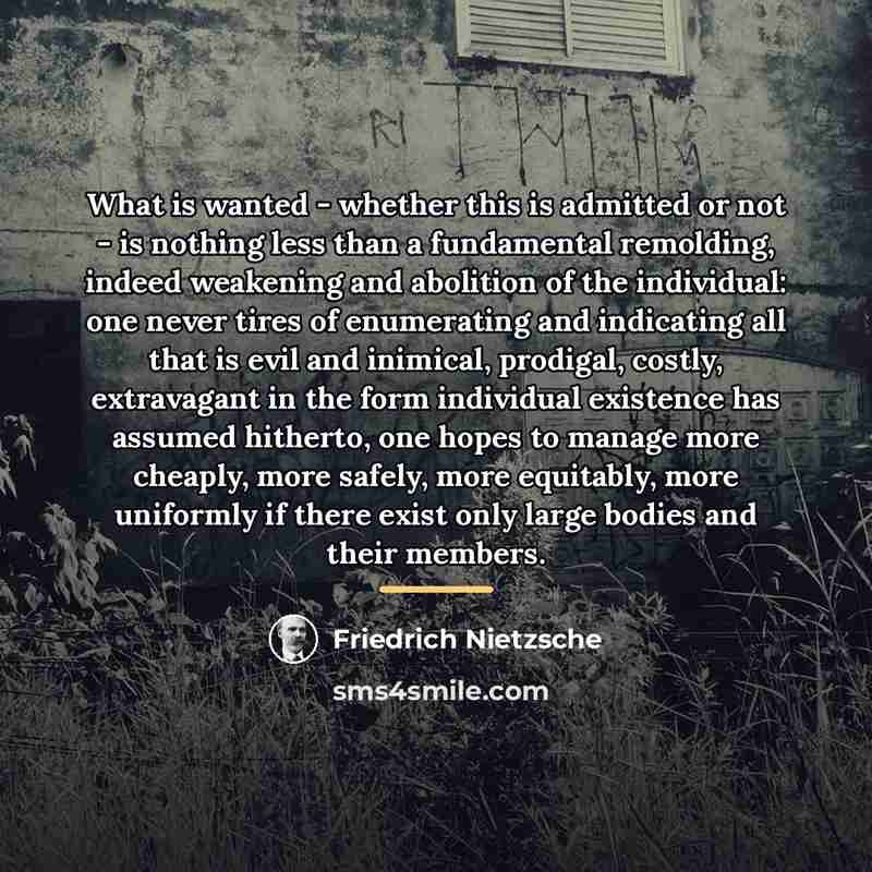 “What is wanted - whether this is admitted or not…” quote by Friedrich Nietzsche