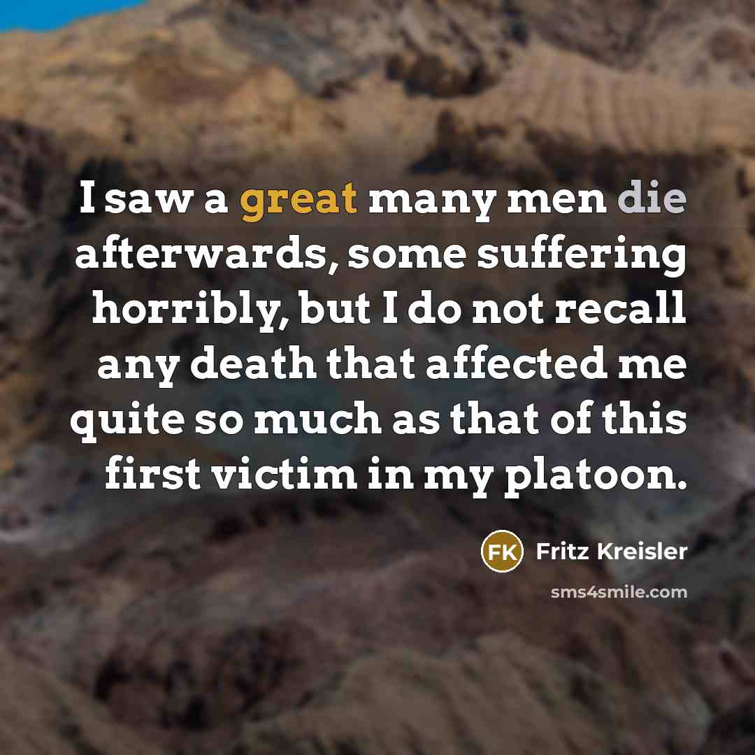 “I saw a great many men die afterwards, some suffering…” quote by Fritz Kreisler