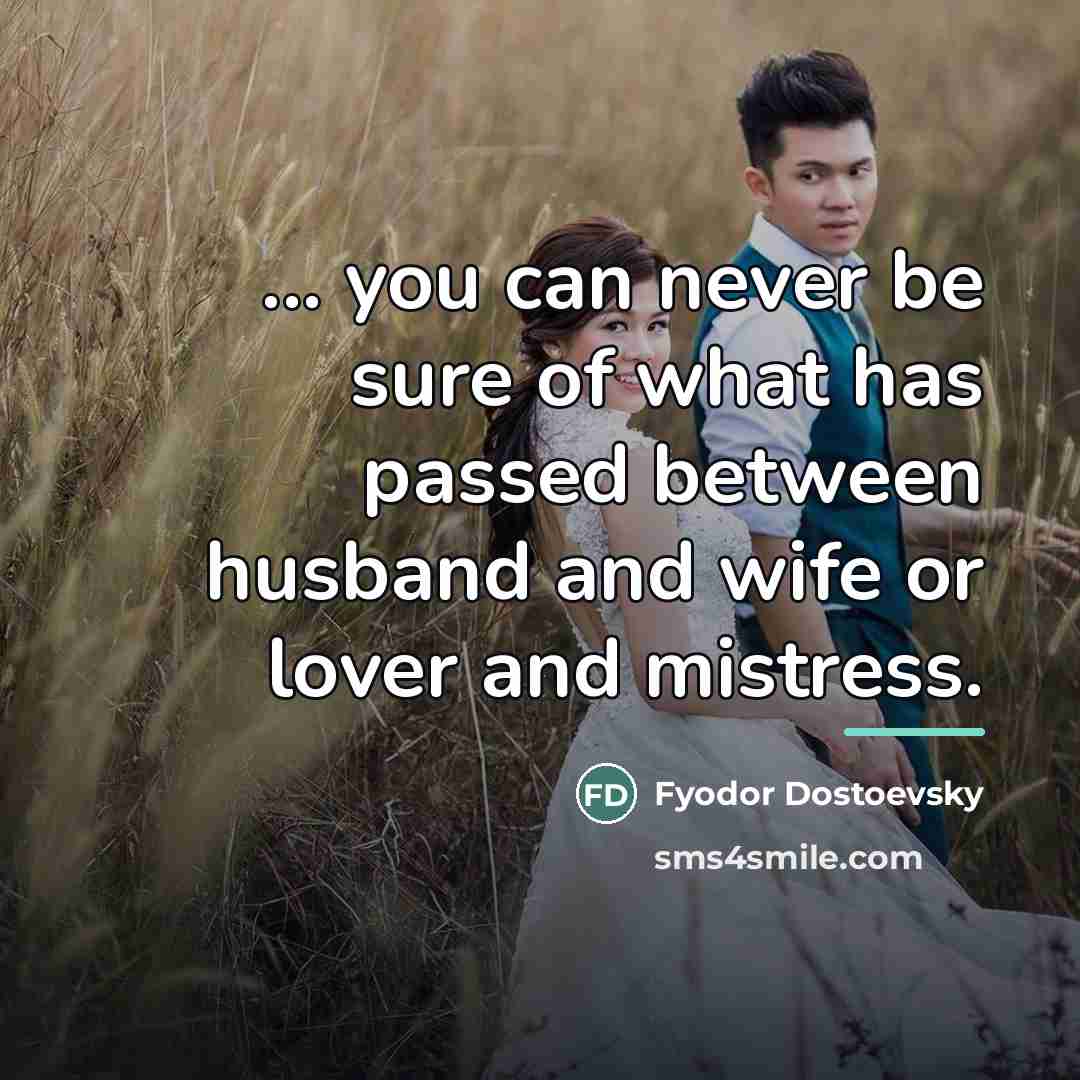“... you can never be sure of what has passed…” quote by Fyodor Dostoevsky