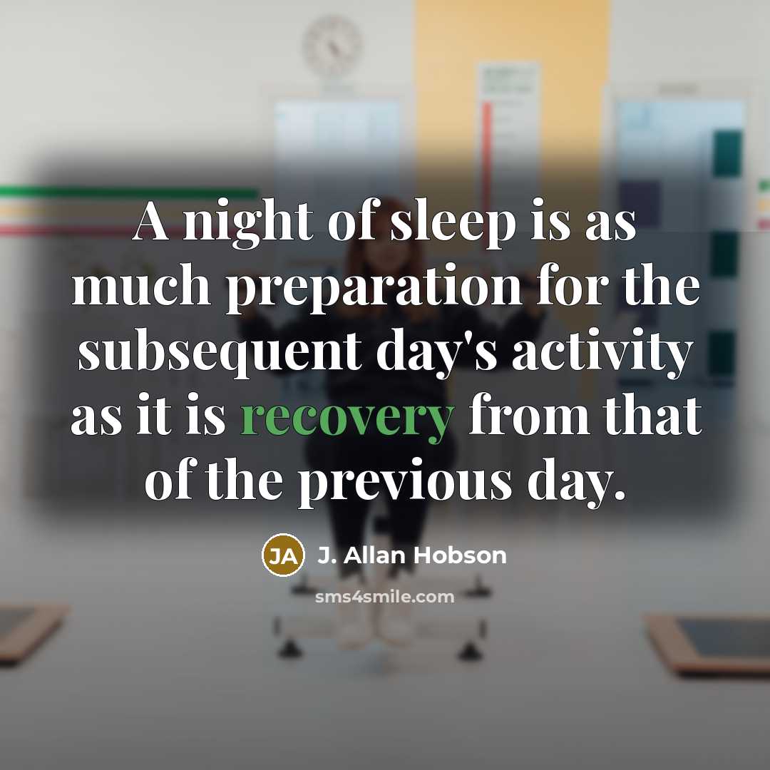 “A night of sleep is as much preparation for the…” quote by J. Allan Hobson