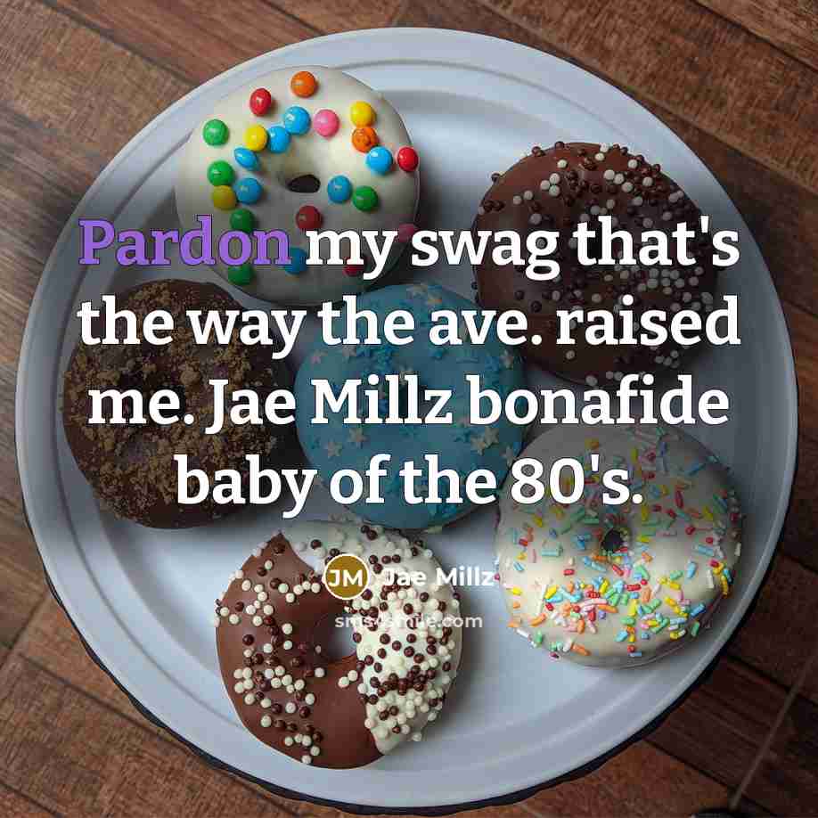 “Pardon my swag that's the way the ave. raised me.…” quote by Jae Millz