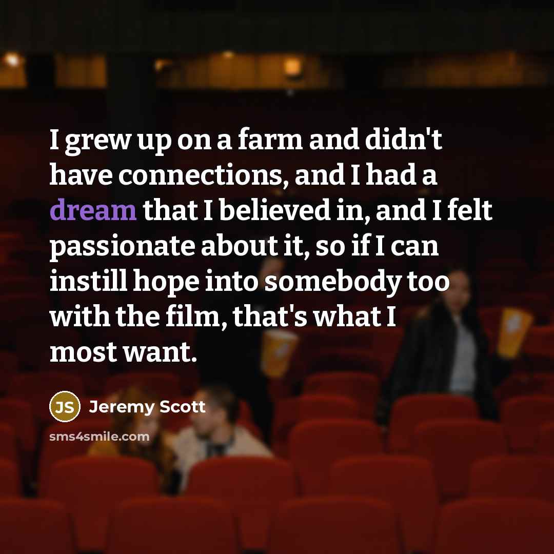 “I grew up on a farm and didn't have connections,…” quote by Jeremy Scott