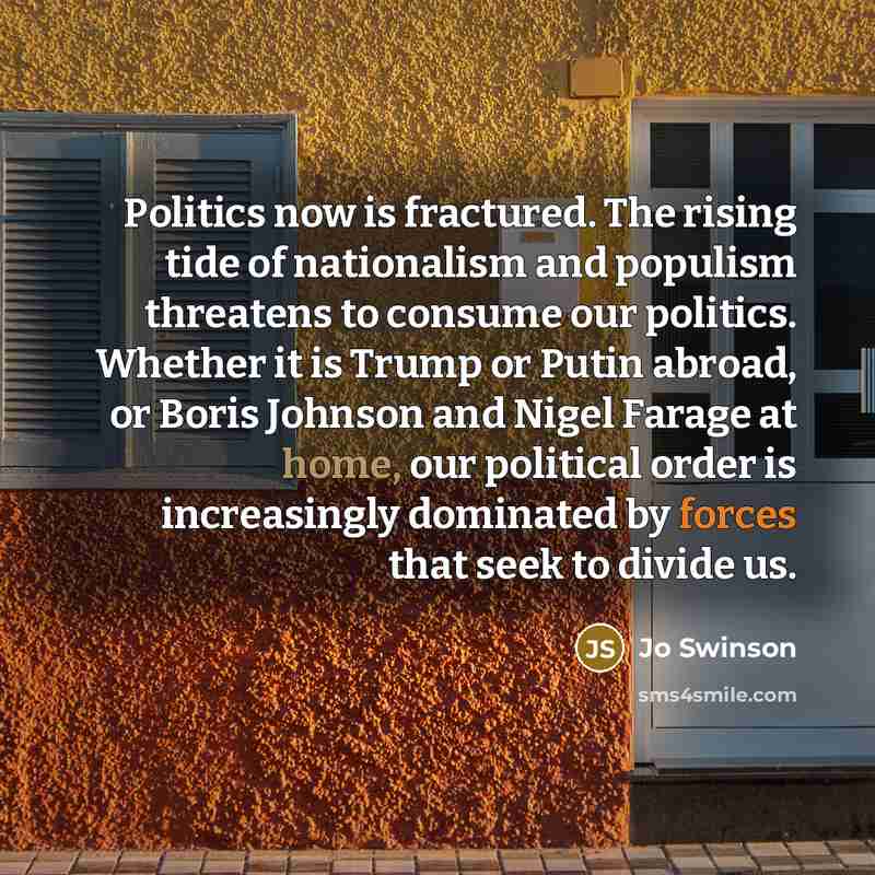“Politics now is fractured. The rising tide of nationalism and…” quote by Jo Swinson