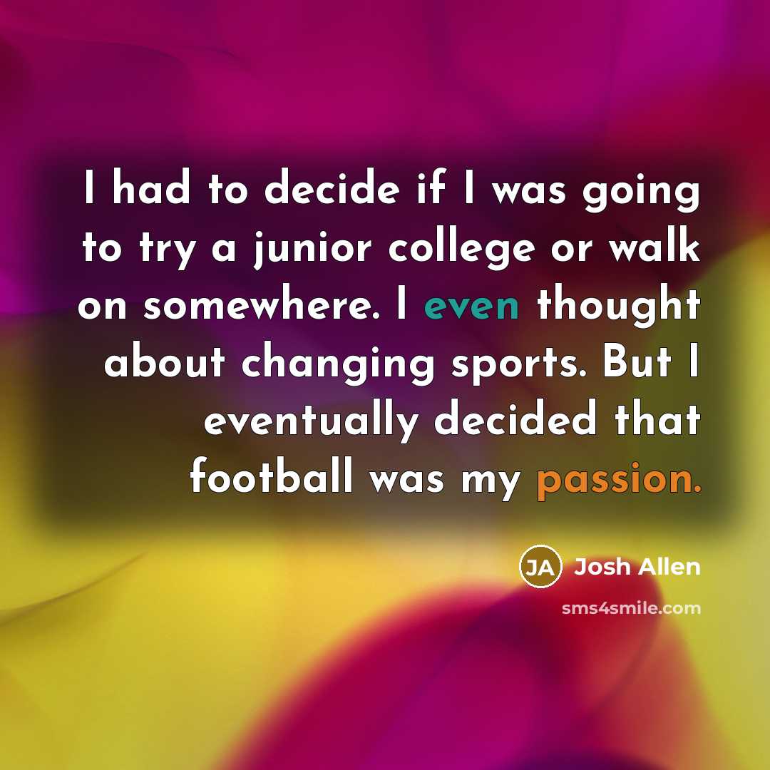 “I had to decide if I was going to try…” quote by Josh Allen