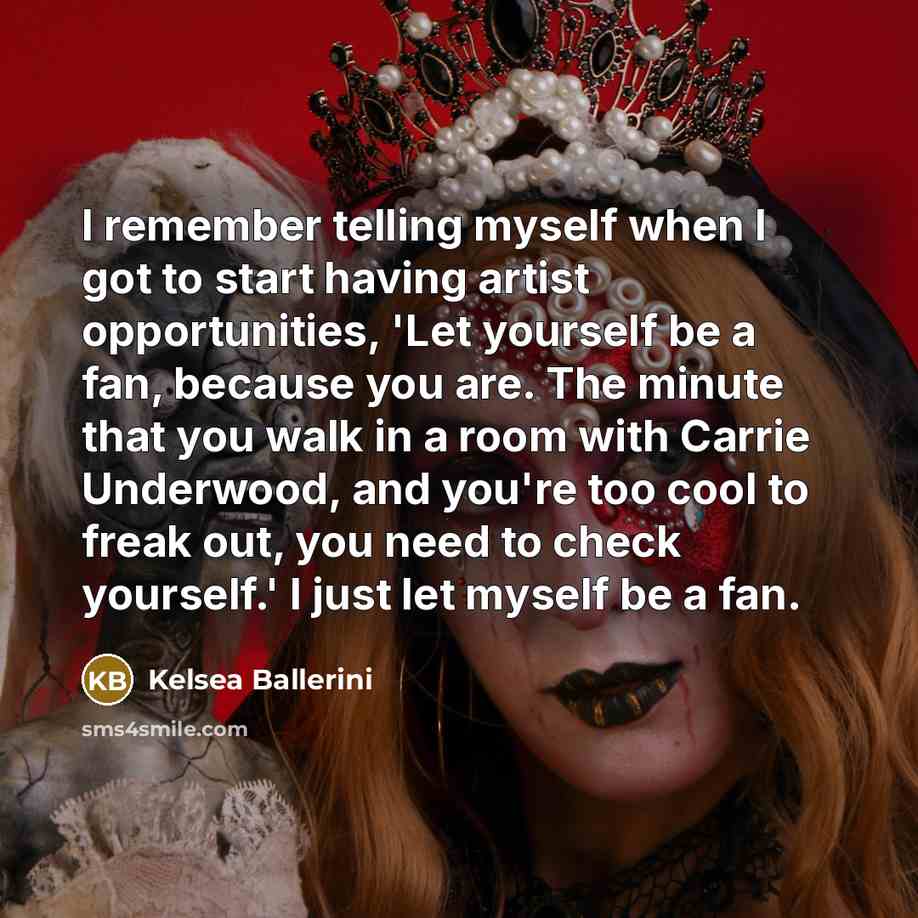 “I remember telling myself when I got to start having…” quote by Kelsea Ballerini