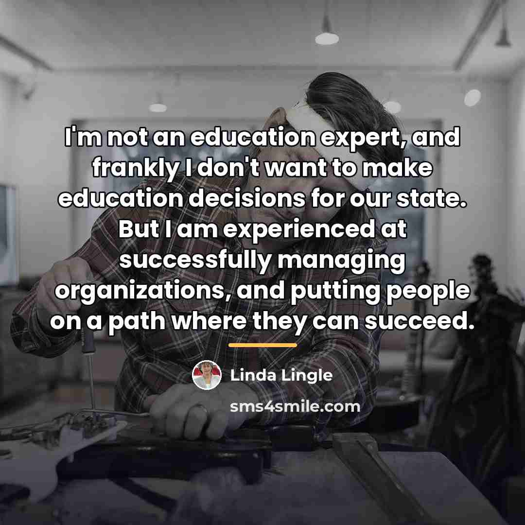 “I'm not an education expert, and frankly I don't want…” quote by Linda Lingle