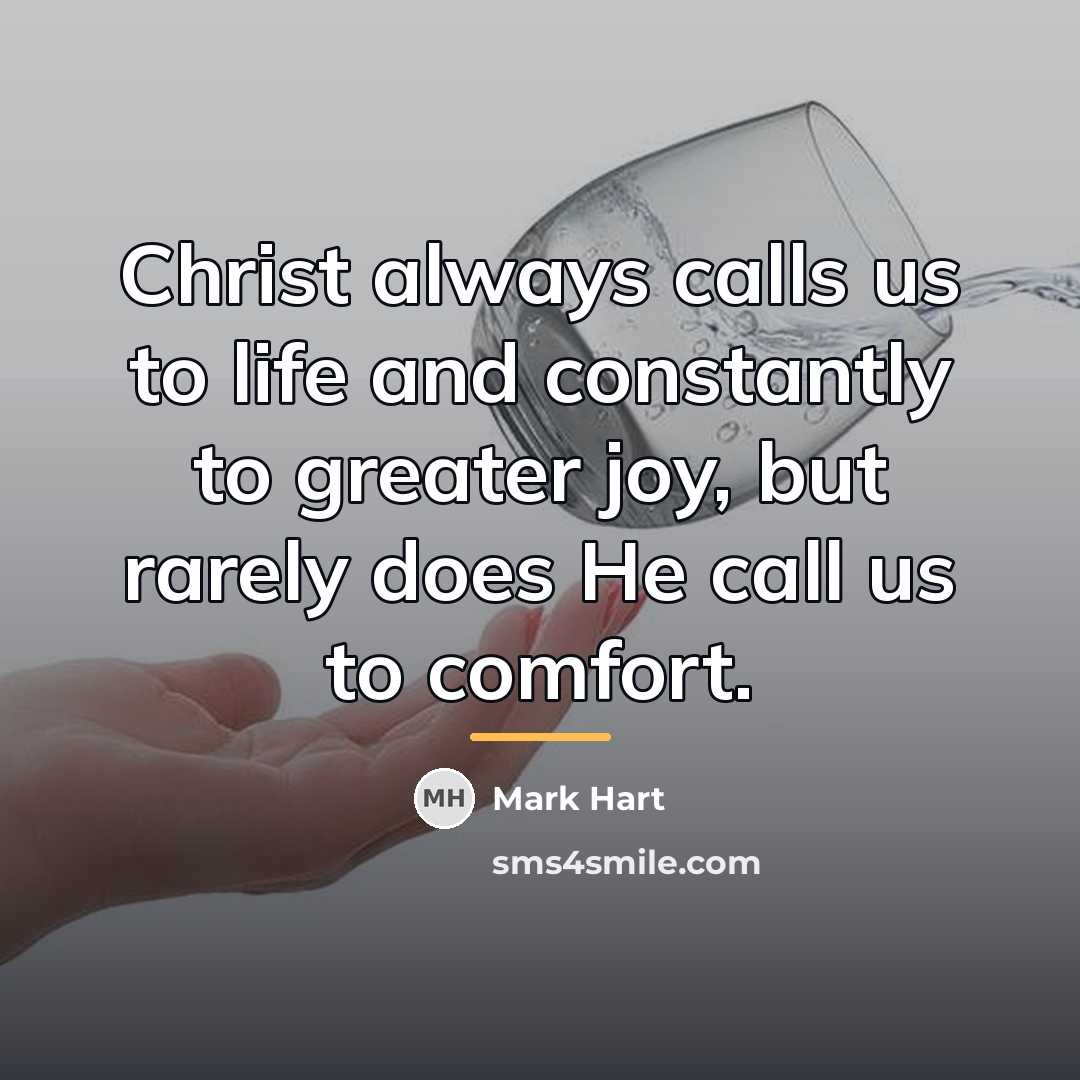 “Christ always calls us to life and constantly to greater…” quote by Mark Hart