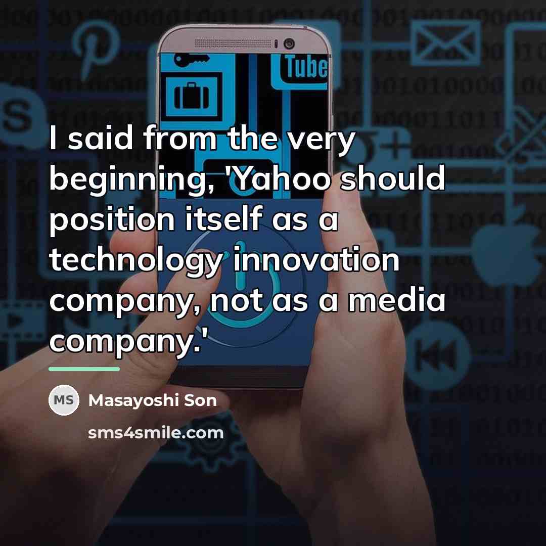 “I said from the very beginning, 'Yahoo should position itself…” quote by Masayoshi Son