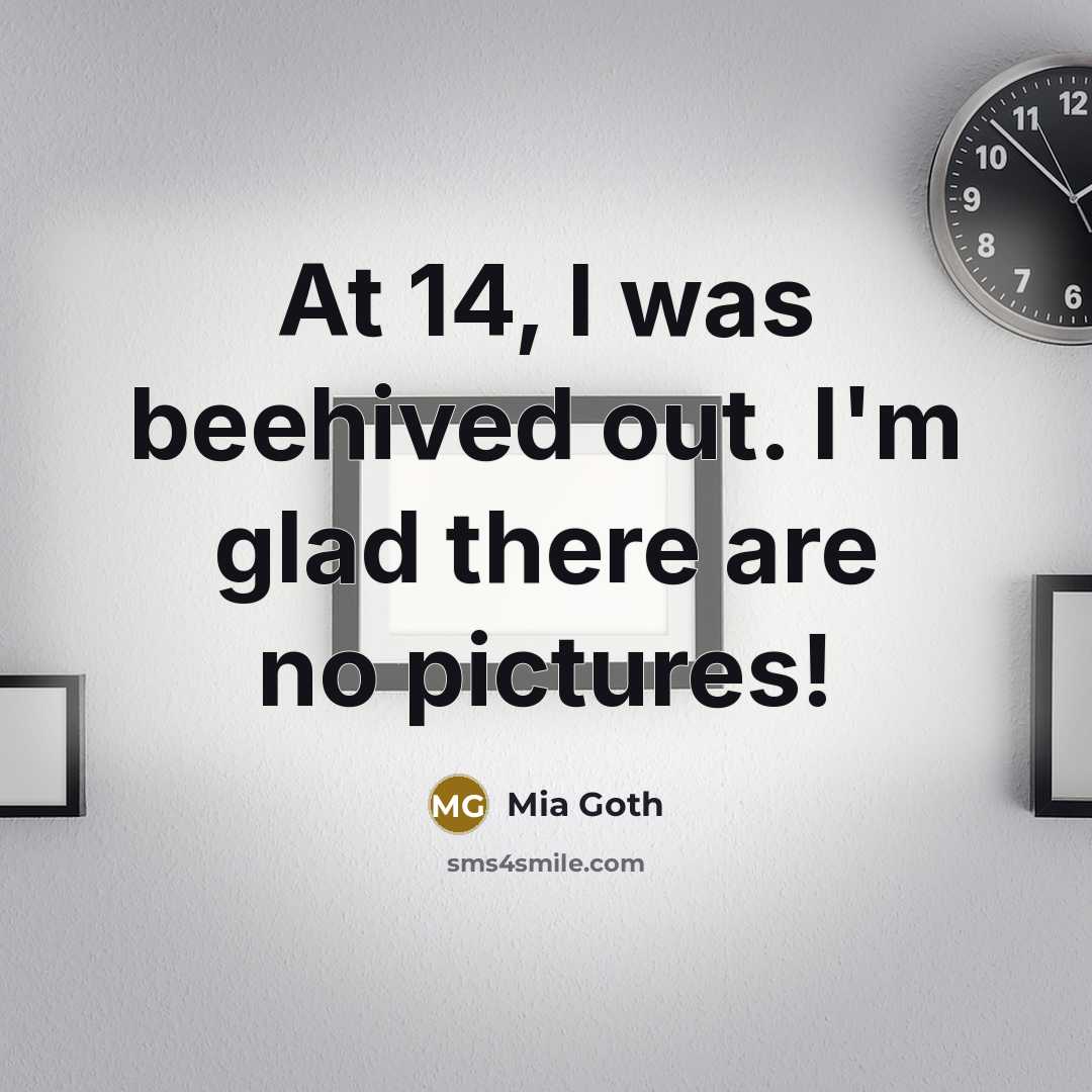 “At 14, I was beehived out. I'm glad there are…” quote by Mia Goth
