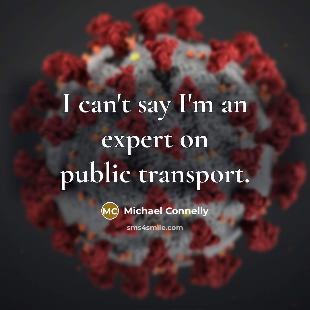 “I can't say I'm an expert on public transport.…” quote by Michael Connelly