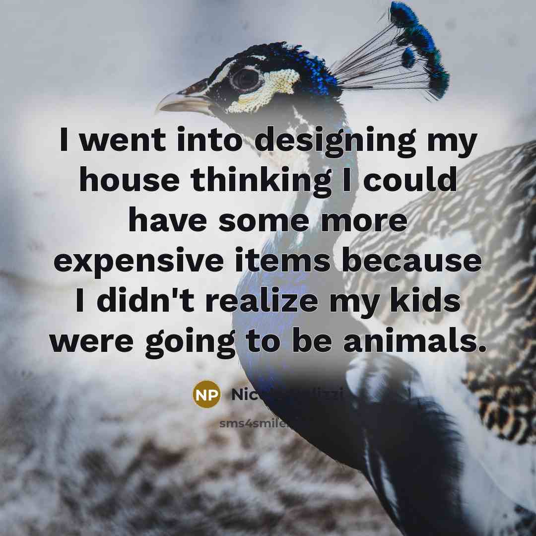 “I went into designing my house thinking I could have…” quote by Nicole Polizzi