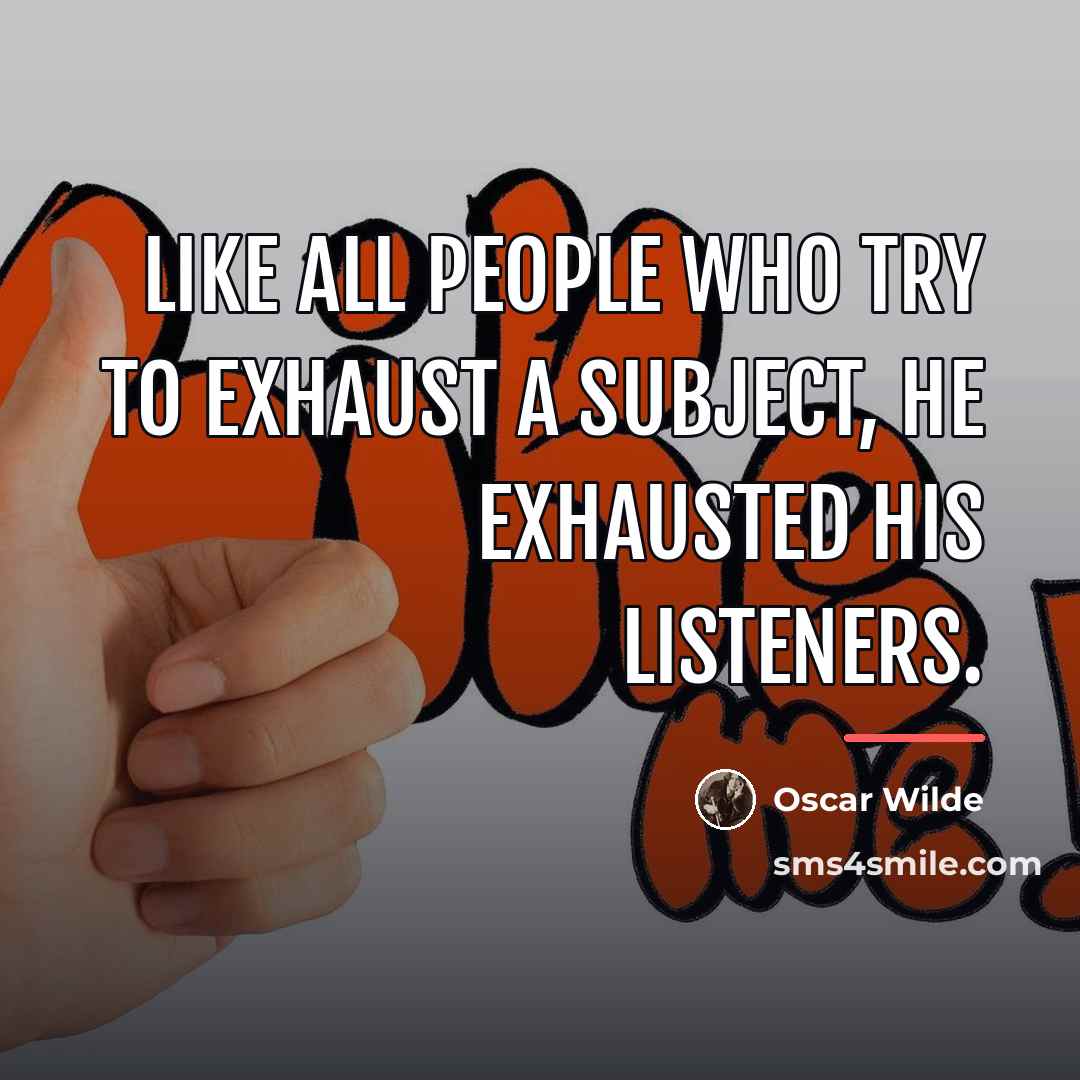 “Like all people who try to exhaust a subject, he…” quote by Oscar Wilde