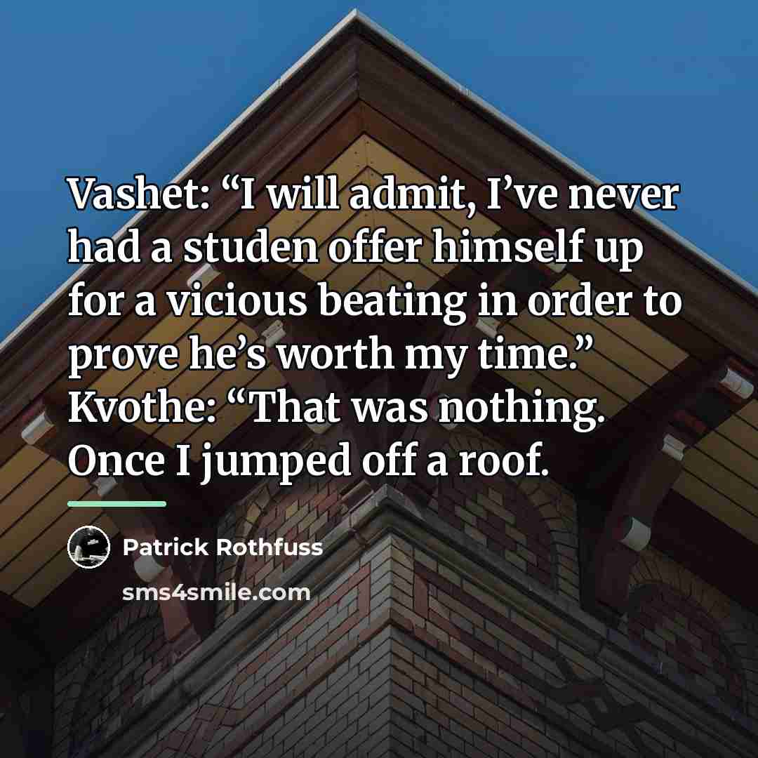 “Vashet: “I will admit, I’ve never had a studen offer…” quote by Patrick Rothfuss