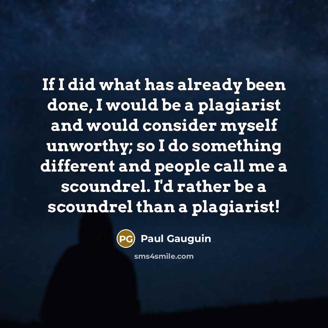 “If I did what has already been done, I would…” quote by Paul Gauguin