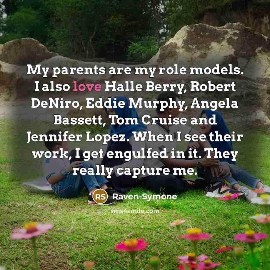 “My parents are my role models. I also love Halle…” quote by Raven-Symone